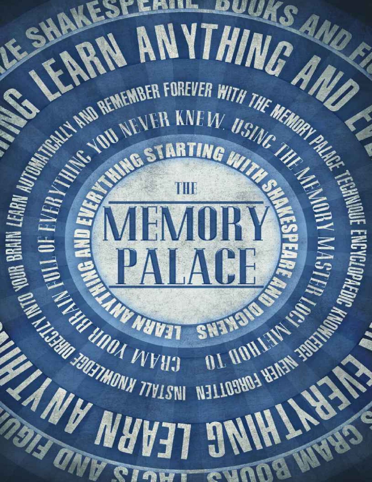 The Memory Palace - Learn Anything and Everything (Starting With Shakespeare and Dickens) (Faking Smart)